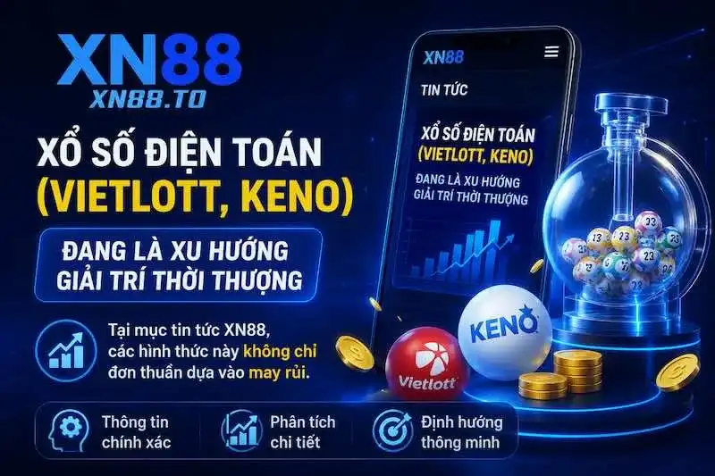 Chuyên Trang Tin Tức XN88 Về Xổ Số Và Giải Trí Trực Tuyến Hàng Đầu