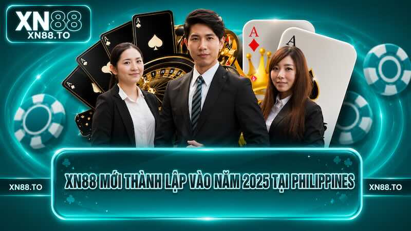 XN88 mới thành lập vào năm 2025 tại Philippines