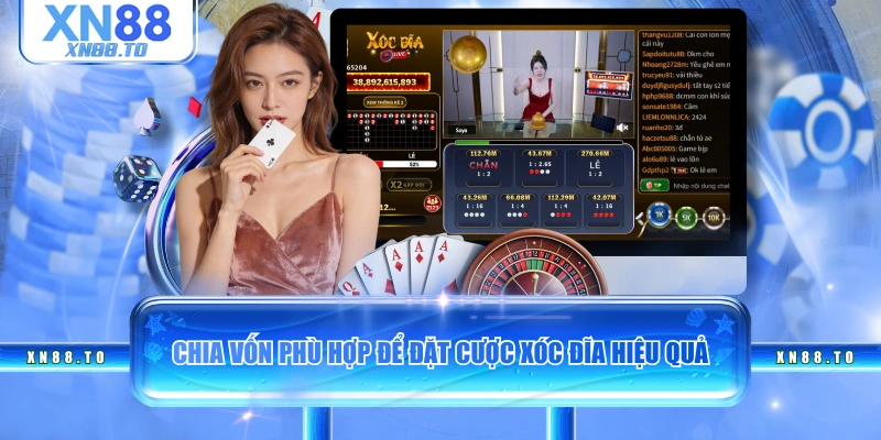 Chia vốn phù hợp để đặt cược xóc đĩa hiệu quả