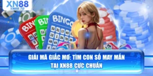 Giải Mã Giấc Mơ: Tìm Con Số May Mắn Tại XN88 Cực Chuẩn