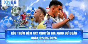 Kèo Thơm Đêm Nay: Chuyên Gia XN88 Dự Đoán Ngày 02/05/2026